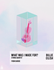What Was I Made For?