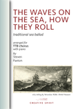 THE WAVES ON THE SEA, HOW THEY ROLL