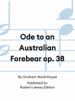 Ode to an Australian Forebear op. 38