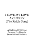 I gave my love a cherry