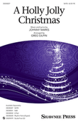 A Holly, Jolly Christmas (arr. Greg Gilpin)