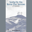 Surely, He Has Borne Our Sorrows
