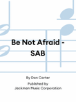 Be Not Afraid - SAB