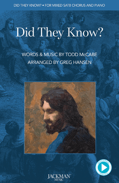 Did They Know? - SATB