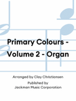 Primary Colours - Volume 2 - Organ