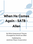 When He Comes Again - SATB - Allen