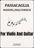 PASSACAGLIA (HANDEL AND HALVORSEN) FOR VIOLIN AND GUITAR
