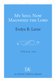 My Soul Now Magnifies the Lord