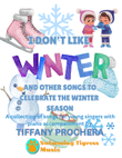 I Don't LIke Winter and Other Songs to Celebrate the Winter Season