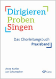 Dirigieren – Proben – Singen. Das Chorleitungsbuch (Praxisband) mini preview