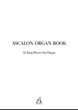 Ascalon Organ Book - 52 Easy Pieces for Organ