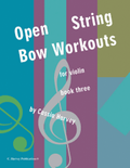 Open-String Bow Workouts for Violin, Book Three