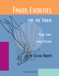 Finger Exercises for the Violin, Book Three, Third Position