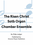 The Risen Christ Satb Organ Chamber Ensemble