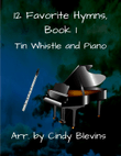 12 Favorite Hymns, Book 1, for Piano and Tin Whistle (D)