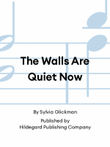 The Walls Are Quiet Now