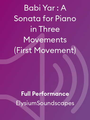 Babi Yar : A Sonata for Piano in Three Movements (First Movement)