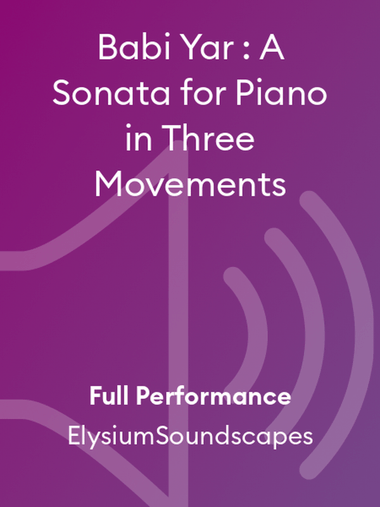 Babi Yar : A Sonata for Piano in Three Movements