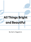 All Things Bright and Beautiful