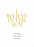 I Believe in the Sun