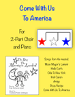 Come With Us To America - for 2-Part Choir and Piano