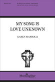 My Song Is Love Unknown (Choral Score)