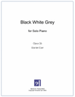 Black White Grey for Solo Piano - Opus 26