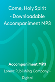 Come, Holy Spirit - Downloadable Accompaniment MP3