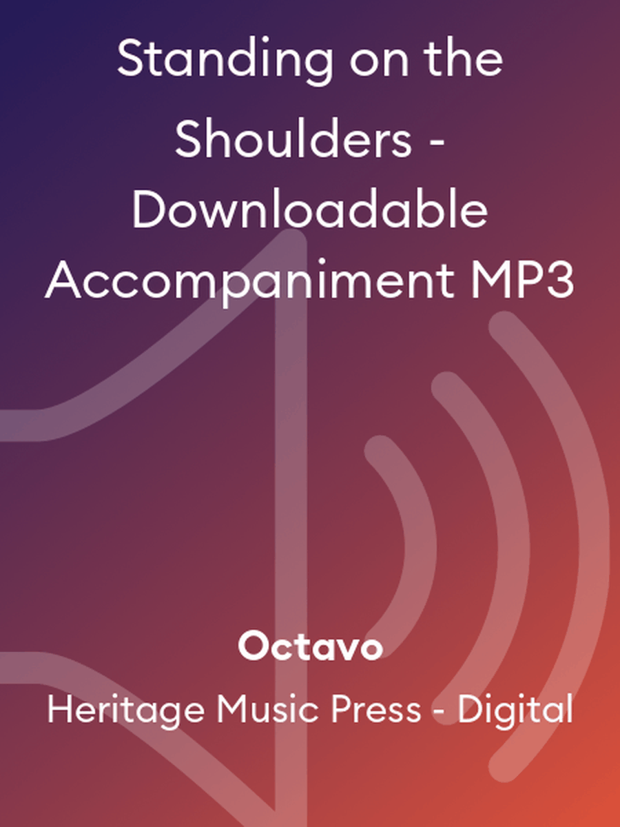 Standing on the Shoulders - Downloadable Accompaniment MP3 Choir scores gallery preview page 1