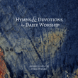 Hymns & Devotions for Daily Worship