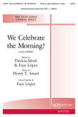 We Celebrate the Morning!