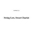 Sweet Chariot, Swing Low
