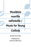 Musiikkia nuorille sellisteille / Music for Young Cellists