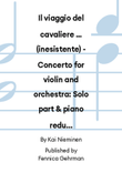 Il viaggio del cavaliere … (inesistente) - Concerto for violin and orchestra: Solo part & piano reduction