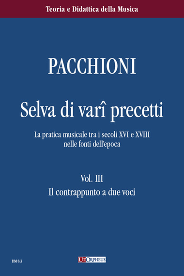 Selva di Vari Precetti. La pratica musicale tra i secoli XVI e XVIII nelle fonti dell’epoca