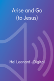 Arise and Go (to Jesus)