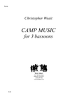 Camp Music for 3 bassoons (6’34)