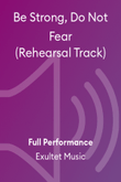 Be Strong, Do Not Fear (Rehearsal Track)