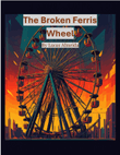 The Broken Ferris Wheel