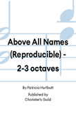 Above All Names (Reproducible) - 2-3 octaves