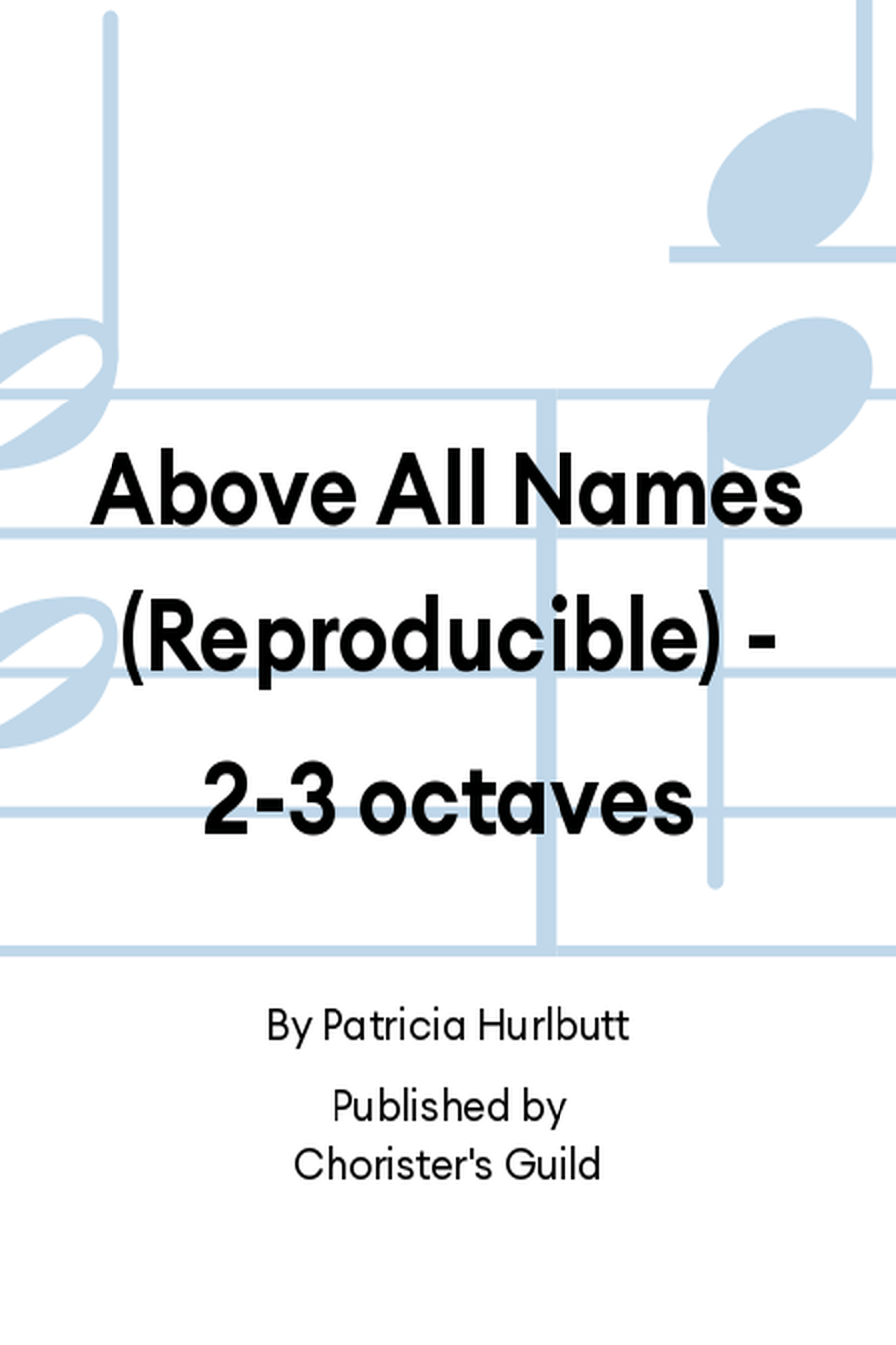 Above All Names (Reproducible) - 2-3 octaves 3-Octaves scores gallery preview page 1