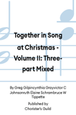 Together in Song at Christmas - Volume II: Three-part Mixed
