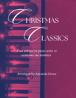 Christmas Classics: Four Advanced Piano Solos for the Holidays