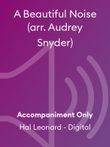 A Beautiful Noise (arr. Audrey Snyder)