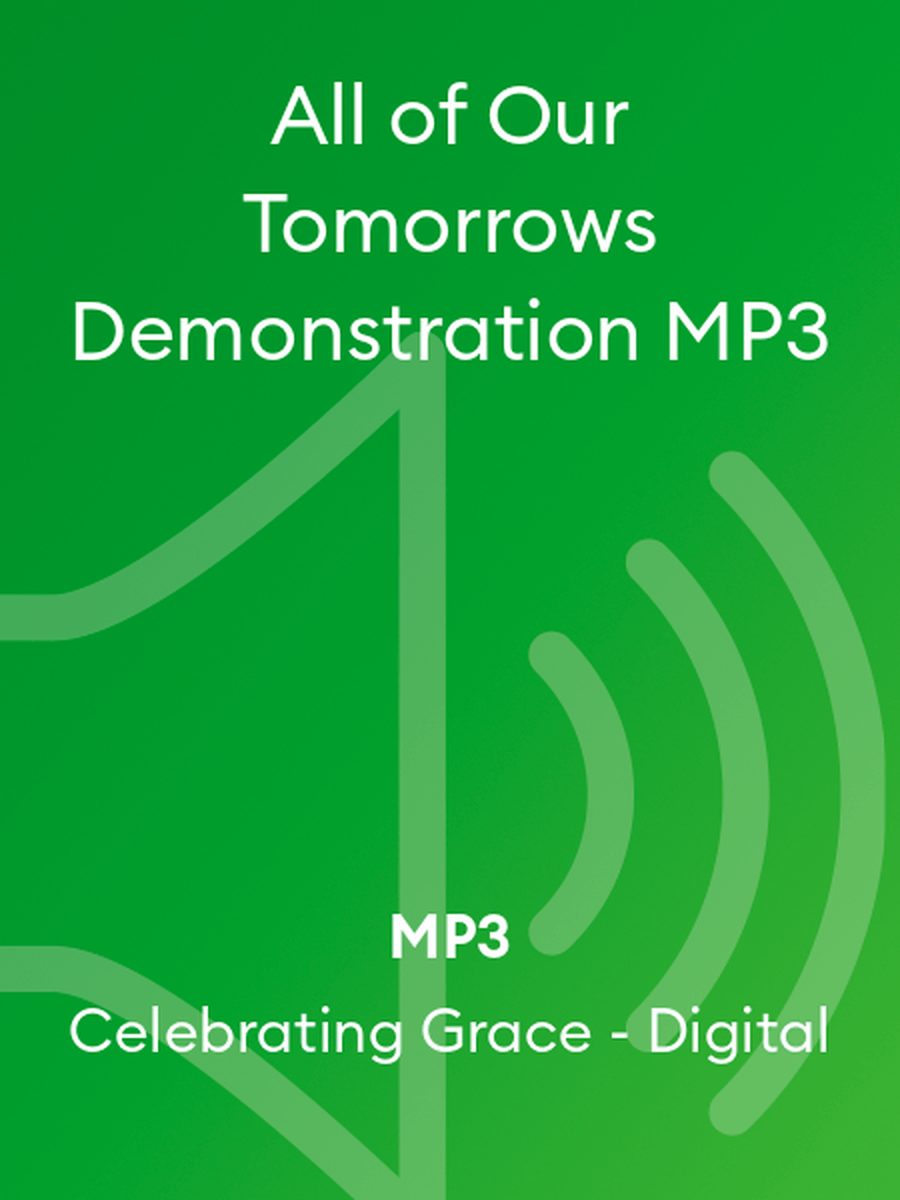 All of Our Tomorrows Demonstration MP3 4-Part scores gallery preview page 1