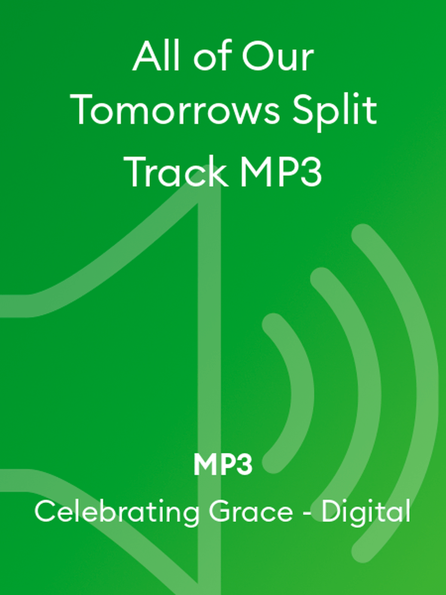 All of Our Tomorrows Split Track MP3 4-Part scores gallery preview page 1