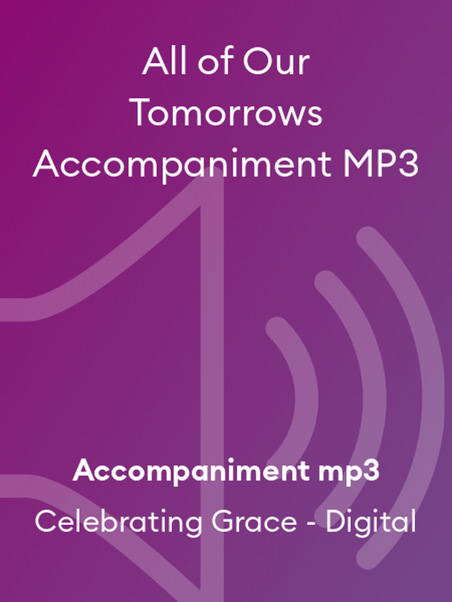 All of Our Tomorrows Accompaniment MP3 4-Part scores gallery preview page 1