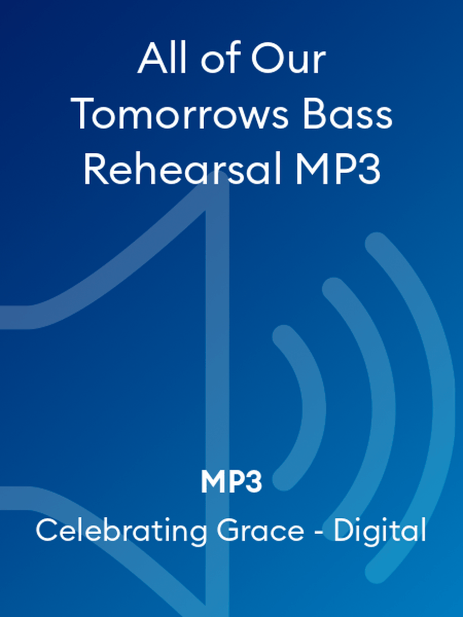 All of Our Tomorrows Bass Rehearsal MP3 4-Part scores gallery preview page 1