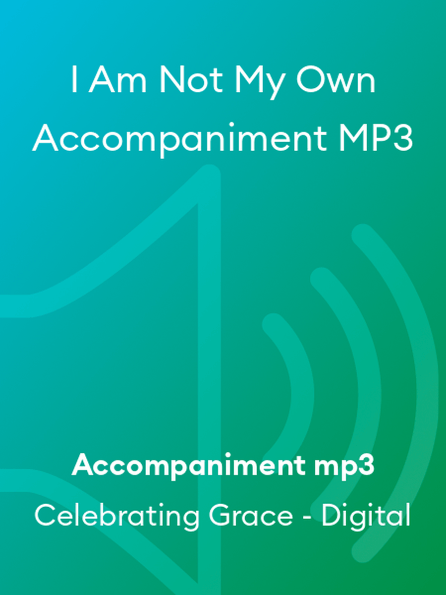 I Am Not My Own Accompaniment MP3 4-Part scores gallery preview page 1