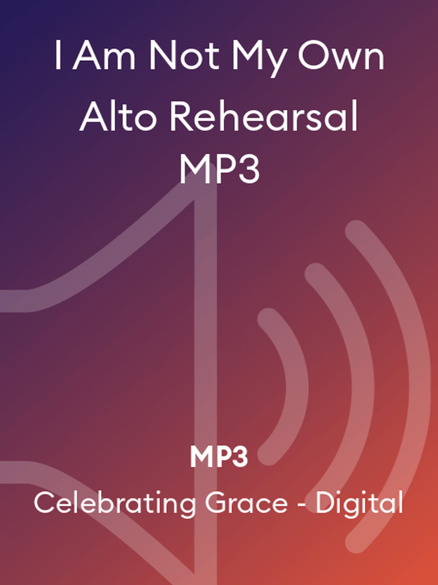I Am Not My Own Alto Rehearsal MP3 4-Part scores gallery preview page 1